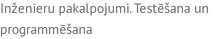 Inženieru pakalpojumi. Testēšana un programmēšana
