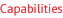 Capabilities
